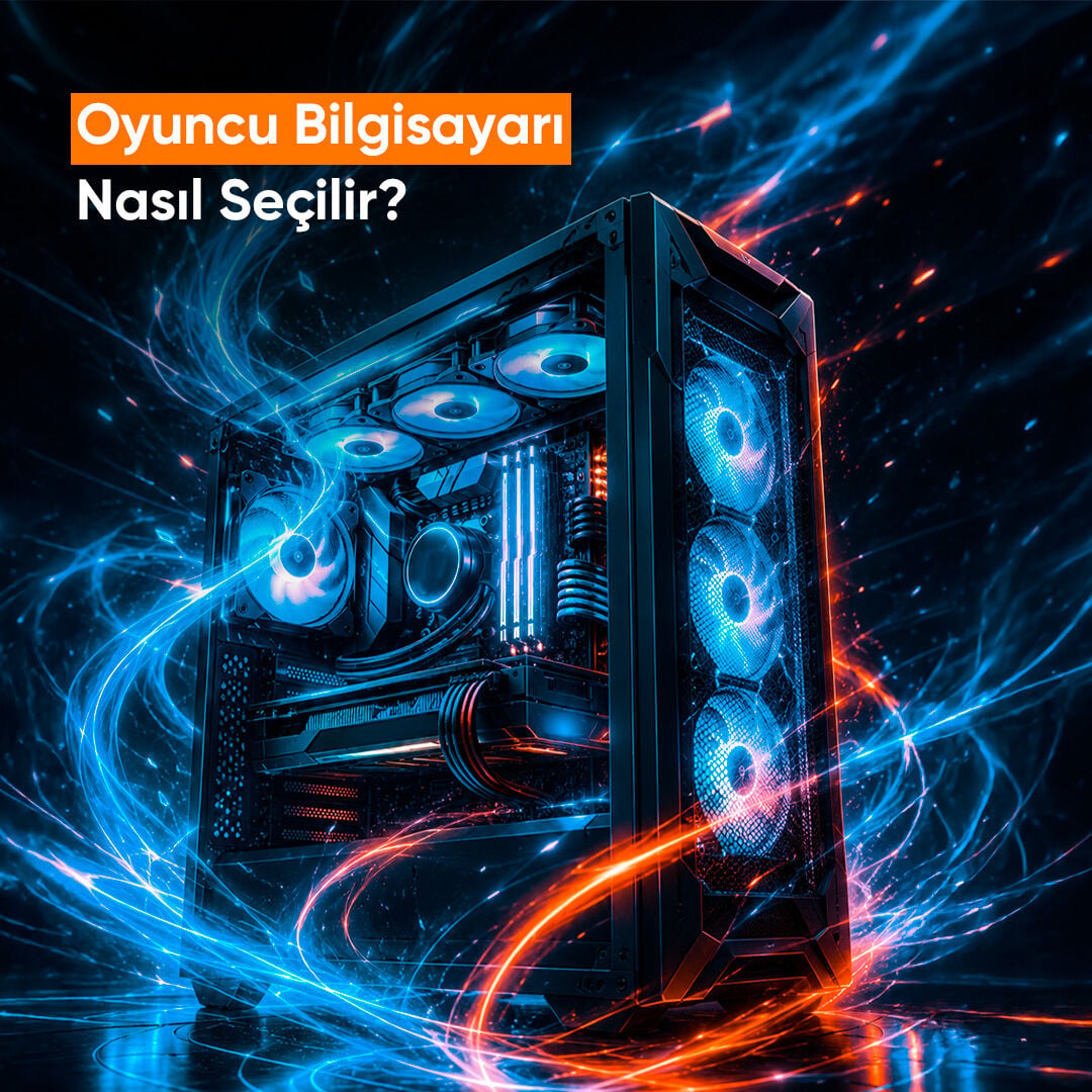 Oyuncu Bilgisayarı Nasıl Seçilir? 2026 Satın Alma Rehberi